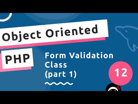 Object Oriented PHP #12 - Validation Class (part 1)