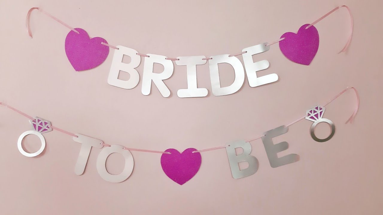 Diy Bride To Be Banner | Bridal Shower Decoration Ideas At Home | Diy Ring  | Buddy'S Art - Youtube